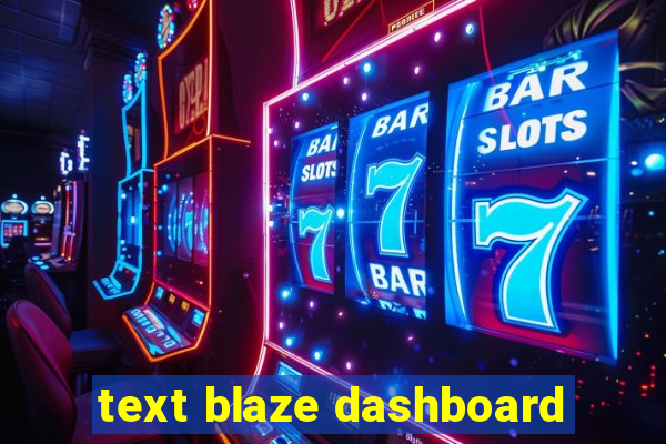 text blaze dashboard